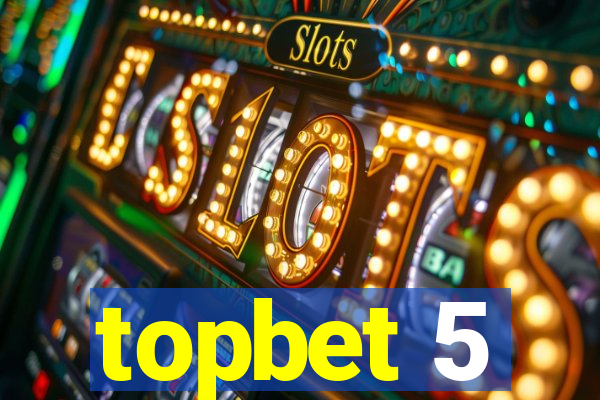 topbet 5